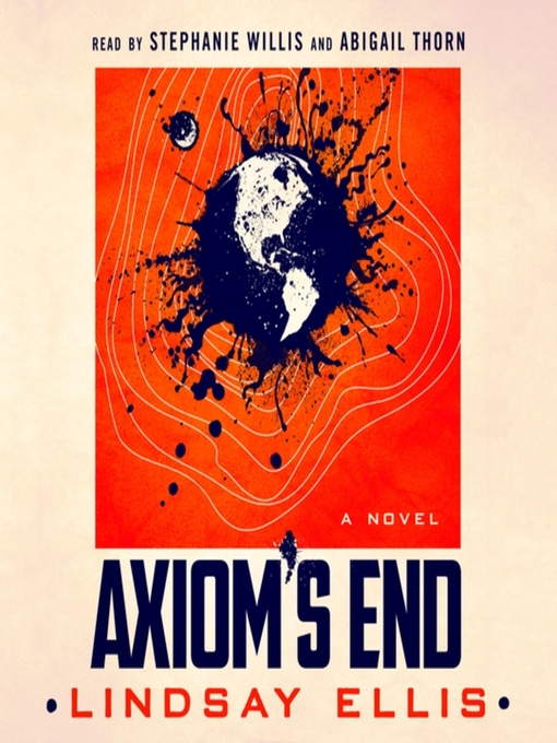 Title details for Axiom's End by Lindsay Ellis - Available